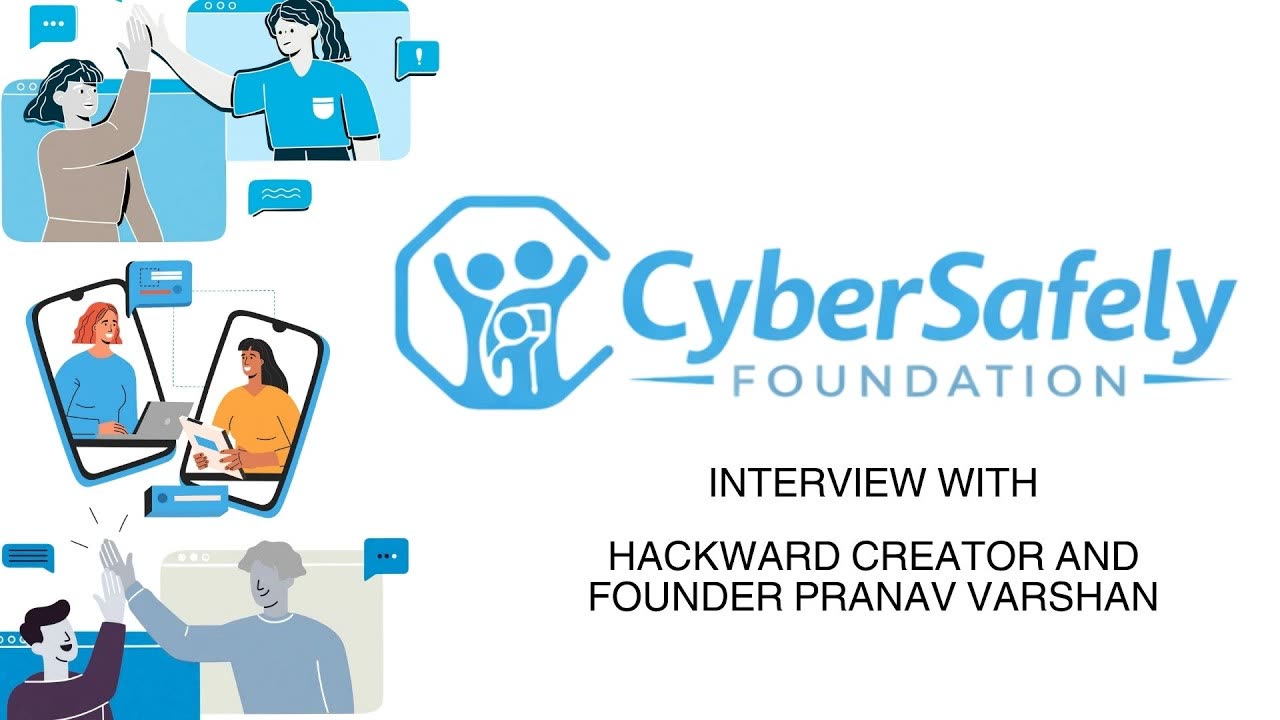 CyberSafely Foundation interview with HackWard founder Pranav Varshan